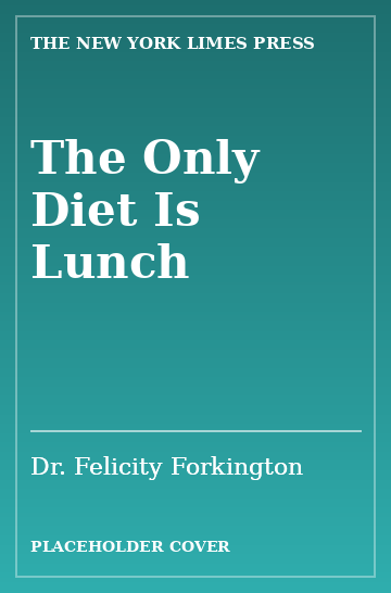 Cover: The Only Diet Is Lunch by Dr. Felicity Forkington